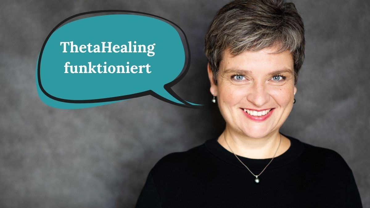 Warum ThetaHealing®️ kein Quatsch ist